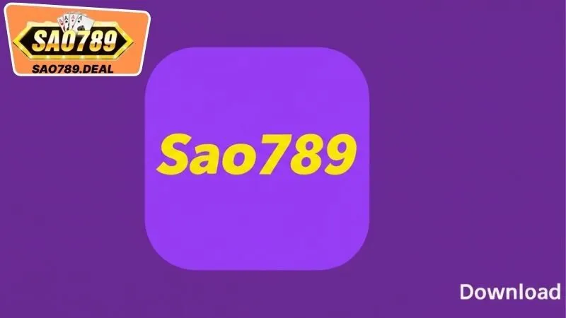 Tải App Sao789: Trải Nghiệm Cá Cược Đỉnh Cao Trên Điện Thoại 2 Hướng dẫn tải app Sao789 và cài đặt ứng trên thiết bị di động